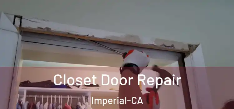 Closet Door Repair Imperial-CA