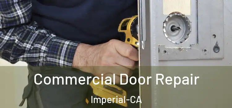 Commercial Door Repair Imperial-CA