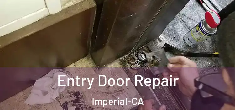 Entry Door Repair Imperial-CA