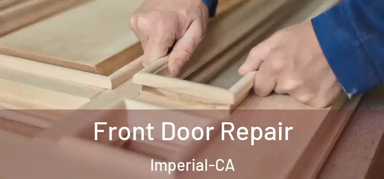  Front Door Repair Imperial-CA