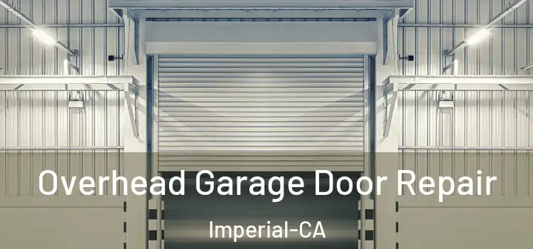 Overhead Garage Door Repair Imperial-CA