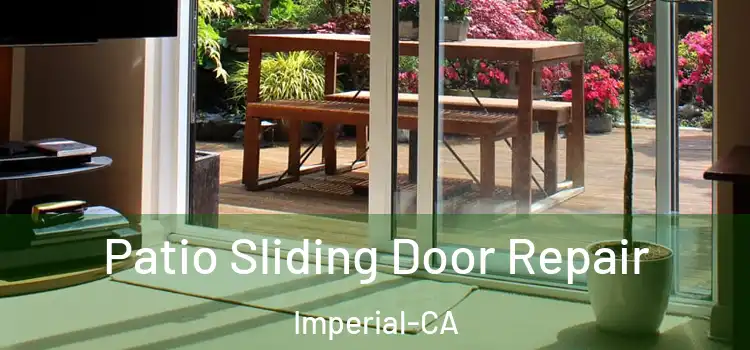 Patio Sliding Door Repair Imperial-CA