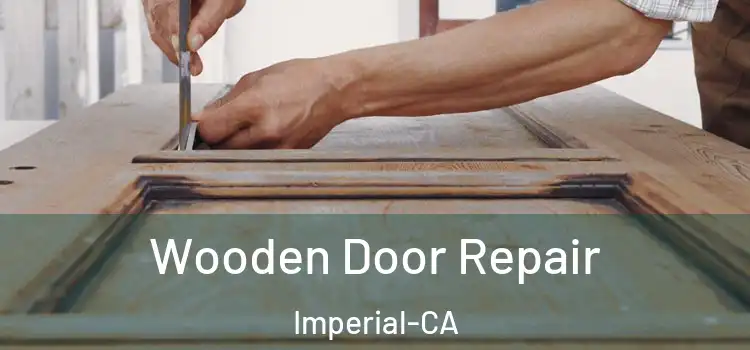 Wooden Door Repair Imperial-CA